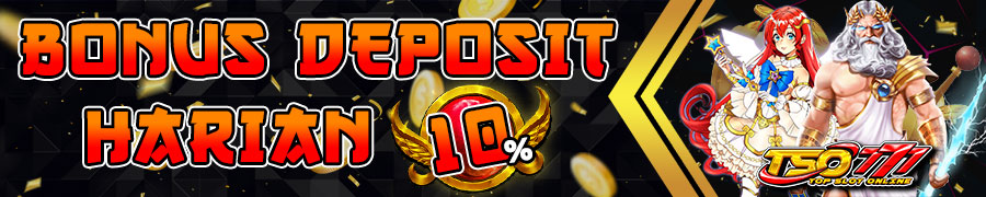 BONUS DEPOSIT HARIAN 10%