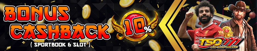 BONUS CASHBACK 5% - 10% (SLOT)